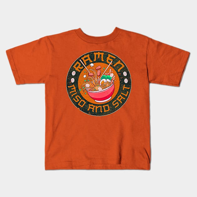 salt ramen for breakfast miso ramen for lunch Kids T-Shirt by nowsadmahi